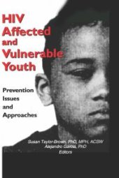 book HIV Affected and Vulnerable Youth : Prevention Issues and Approaches