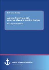 book Learning French oral skills using role play as a learning strategy: The kenyan experience : The kenyan experience