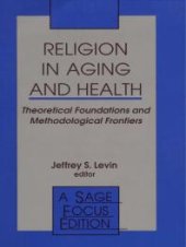 book Religion in Aging and Health : Theoretical Foundations and Methodological Frontiers