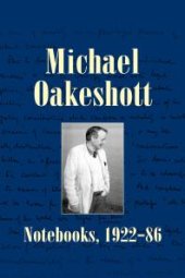 book Michael Oakeshott: Notebooks, 1922-86 : Notebooks, 1922-86