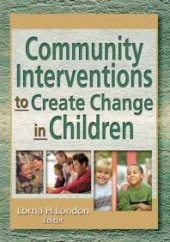 book Community Interventions to Create Change in Children