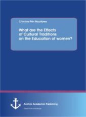 book What are the Effects of Cultural Traditions on the Education of women? (The Study of the Tumbuka People of Zambia)