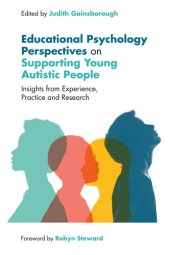 book Educational Psychology Perspectives on Supporting Young Autistic People: Insights from Experience, Practice and Research