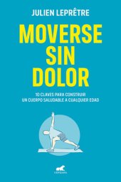 book MOVERSE SIN DOLOR: 10 claves para construir un cuerpo saludable a cualquier edad