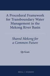 book A Procedural Framework for Transboundary Water Management in the Mekong River Basin : Shared Mekong for a Common Future