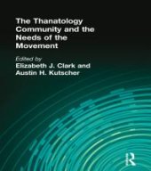 book The Thanatology Community and the Needs of the Movement