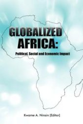 book Globalized Africa: Political, Social and Economic Impact : Political, Social and Economic Impact