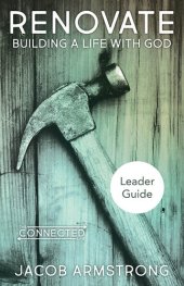 book Renovate Leader Guide: Building a Life with God