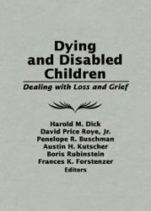 book Dying and Disabled Children : Dealing with Loss and Grief