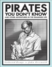 book Pirates You Don't Know, and Other Adventures in the Examined Life : Collected Essays