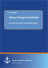 book Rating Change Probabilities: An Empirical Analysis of Sovereign Ratings : An Empirical Analysis of Sovereign Ratings