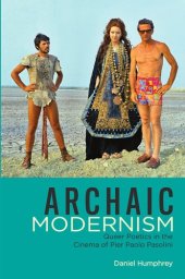 book Archaic Modernism: Queer Poetics in the Cinema of Pier Paolo Pasolini
