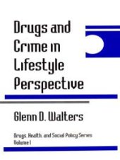 book Drugs and Crime in Lifestyle Perspective