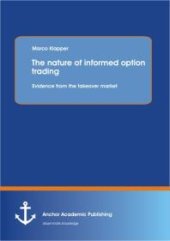 book The nature of informed option trading: Evidence from the takeover market : Evidence from the takeover market