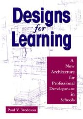 book Designs for Learning : A New Architecture for Professional Development in Schools