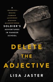 book Delete the Adjective: A Soldier's Adventures in Ranger School