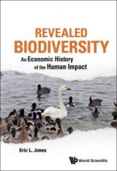 book Revealed Biodiversity: An Economic History Of The Human Impact