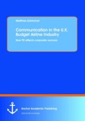 book Communication in the U.K. Budget Airline Industry: How PR affects corporate success : How PR affects corporate success