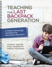 book Teaching the Last Backpack Generation: A Mobile Technology Handbook for Secondary Educators