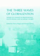 book The Three Waves of Globalization : Winds of Change in Professional, Institutional and Academic Genres