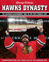 book Hawks Dynasty: The Chicago Blackhawks' Run to the 2015 Stanley Cup