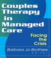 book Couples Therapy in Managed Care : Facing the Crisis