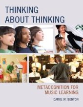 book Thinking about Thinking : Metacognition for Music Learning