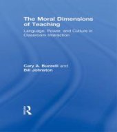 book The Moral Dimensions of Teaching : Language, Power, and Culture in Classroom Interaction