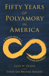 book Fifty Years of Polyamory in America: A Guided Tour of a Growing Movement