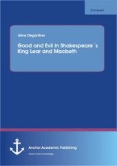 book Good and Evil in Shakespeare´s King Lear and Macbeth