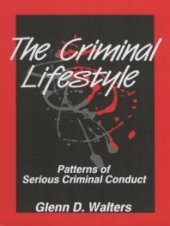 book The Criminal Lifestyle : Patterns of Serious Criminal Conduct