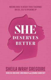 book She Deserves Better: Raising Girls to Resist Toxic Teachings on Sex, Self, and Speaking Up