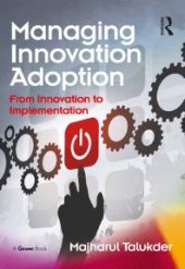 book Managing Innovation Adoption : From Innovation to Implementation