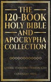 book The 120-Book Holy Bible and Apocrypha Collection: Literal Standard Version (LSV)