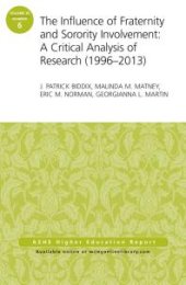 book The Influence of Fraternity and Sorority Involvement: a Critical Analysis of Research (1996 - 2013) : AEHE Volume 39, Number 6