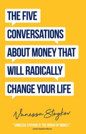 book The Five Conversations About Money That Will Radically Change Your Life: Could Be The Best Money Book You Ever Own (Financial Risk Management)