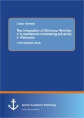 book The Integration of Driverless Vehicles in Commercial Carsharing Schemes in Germany: A Prefeasibility Study : A Prefeasibility Study