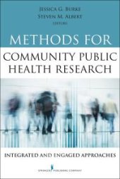 book Methods for Community Public Health Research : Integrated and Engaged Approaches