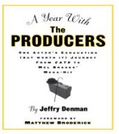 book A Year with the Producers : One Actor's Exhausting (but Worth It) Journey from Cats to Mel Brooks' Mega-Hit