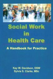 book Social Work in Health Care : A Handbook for Practice