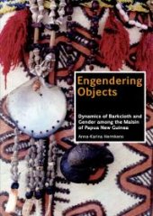 book Engendering objects : Dynamics of Barkcloth and Gender among the Maisin of Papua New Guinea