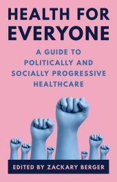 book Health for Everyone: A Guide to Politically and Socially Progressive Healthcare