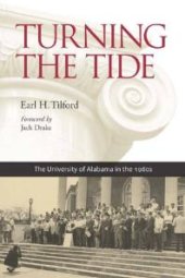 book Turning the Tide : The University of Alabama in The 1960s