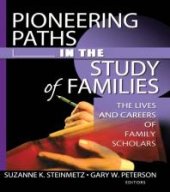 book Pioneering Paths in the Study of Families : The Lives and Careers of Family Scholars