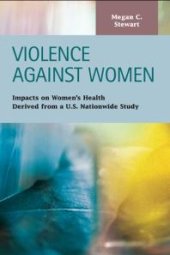 book Violence against Women : Impacts on Women's Health Derived from a U.S. Nationwide Study