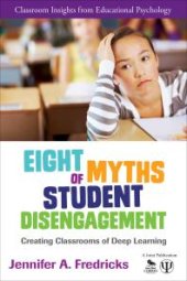 book Eight Myths of Student Disengagement : Creating Classrooms of Deep Learning