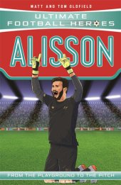 book Alisson (Ultimate Football Heroes--the No. 1 football series): Collect them all!