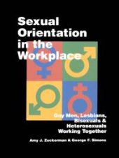 book Sexual Orientation in the Workplace : Gay Men, Lesbians, Bisexuals, and Heterosexuals Working Together