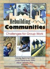 book Rebuilding Communities : Challenges for Group Work