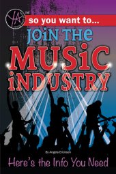 book So You Want to Join the Music Industry: Here's the Info You Need